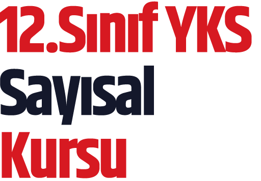 12.Sınıf YKS Sayısal Kursu